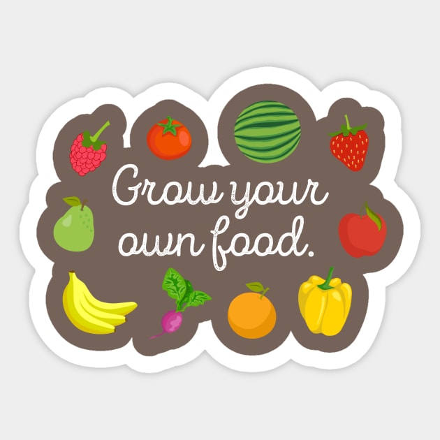 Grow Your Own Food Sticker by Immunitee